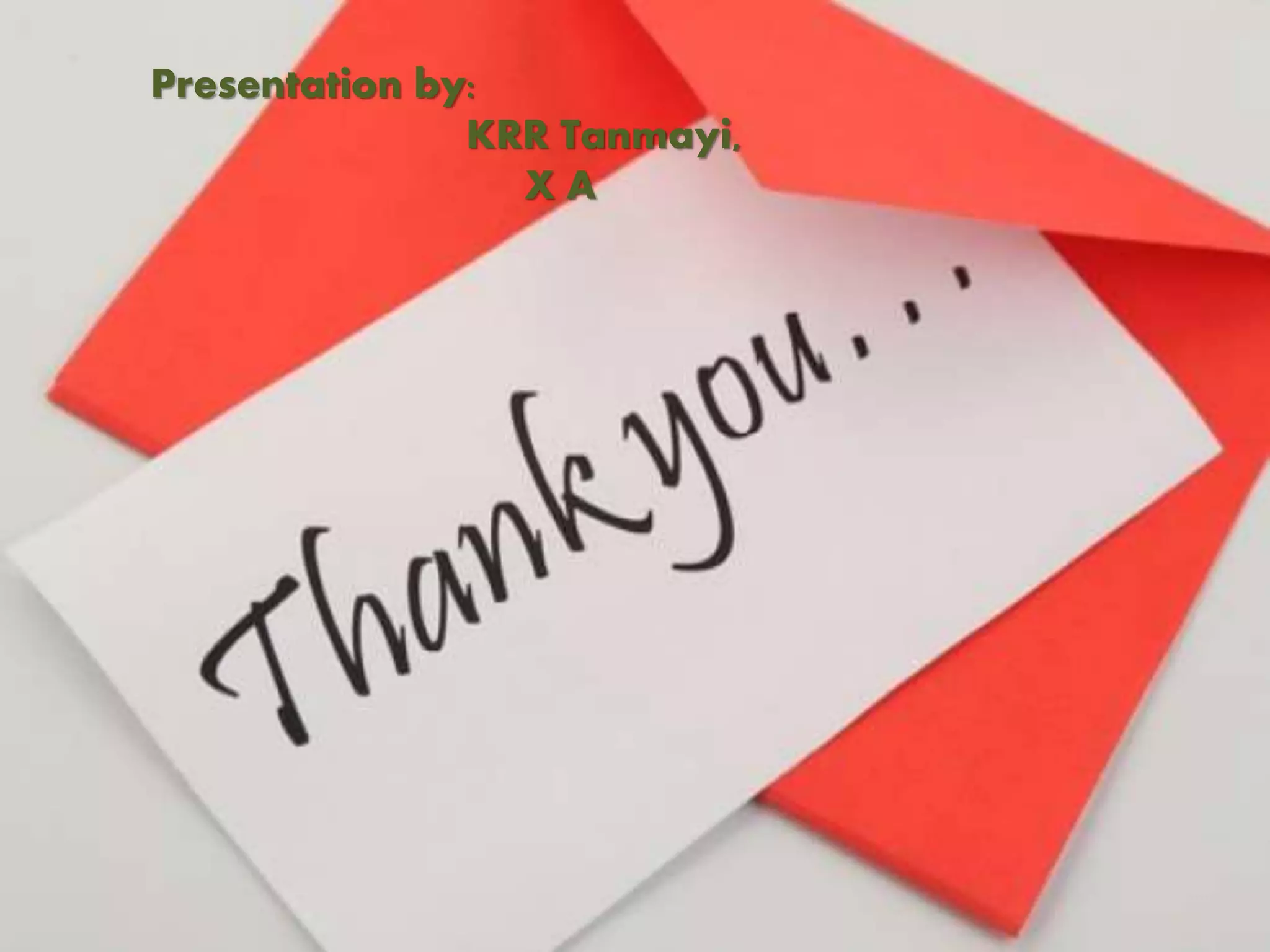 Presentation by:
KRR Tanmayi,
X A