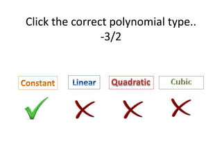 Click the correct polynomial type..
-3/2
 
