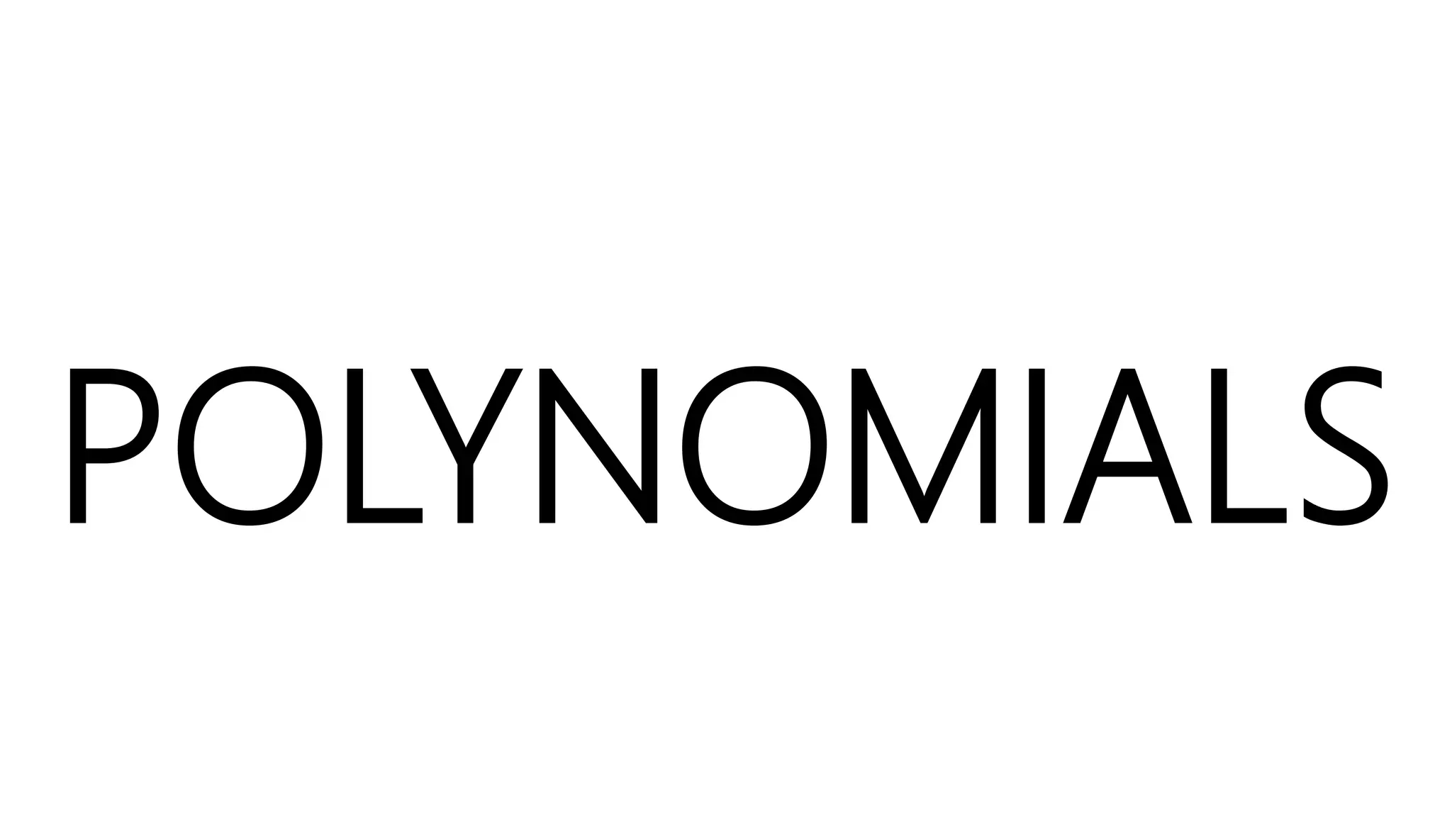 POLYNOMIALS