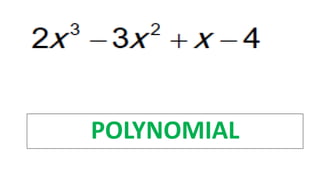 POLYNOMIAL
 