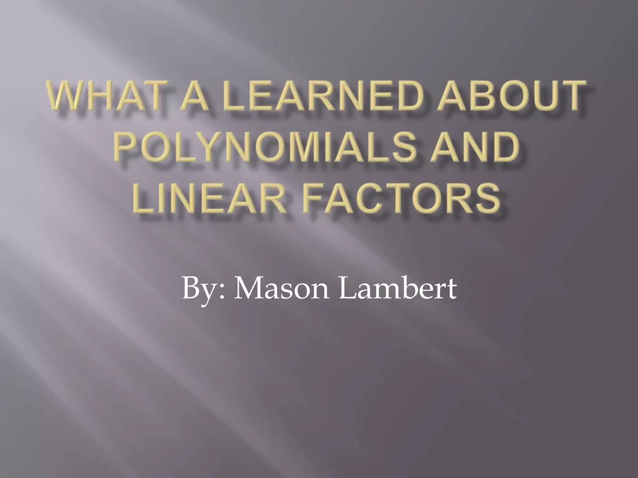 Polynomials and linear factors | PPT