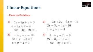 Linear Equations
• Exercise Problems
1) 2)
3) 4)
 
