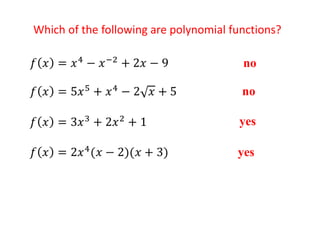 Which of the following are polynomial functions?
no
no
yes
yes
 