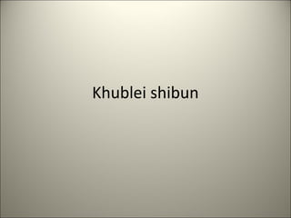 Khublei shibun
 
