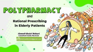drahmadtemimi@gmail.com
and
Rational Prescribing
in Elderly Patients
 