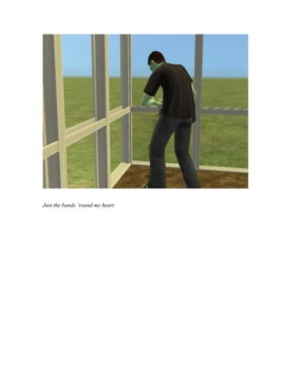 Just the bands ‘round my heart
 