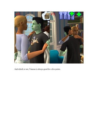 And rebuilt or not, Vanessa is always good for a few points.
 