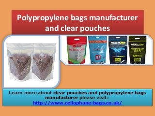 Polypropylene bags manufacturer
and clear pouches

Learn more about clear pouches and polypropylene bags
manufacturer please visit:
http://www.cellophane-bags.co.uk/

 