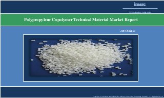 Copyright © 2015 International Market Analysis Research & Consulting (IMARC). All Rights Reserved
imarc
www.imarcgroup.com
Polypropylene Copolymer Technical Material Market Report
2015 Edition
 