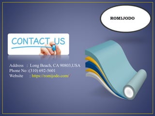Address : Long Beach, CA 90803,USA
Phone No :(310) 692-5601
Website : https://romijodo.com//