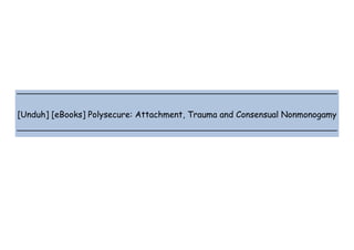  
 
 
 
[Unduh] [eBooks] Polysecure: Attachment, Trauma and Consensual Nonmonogamy
 