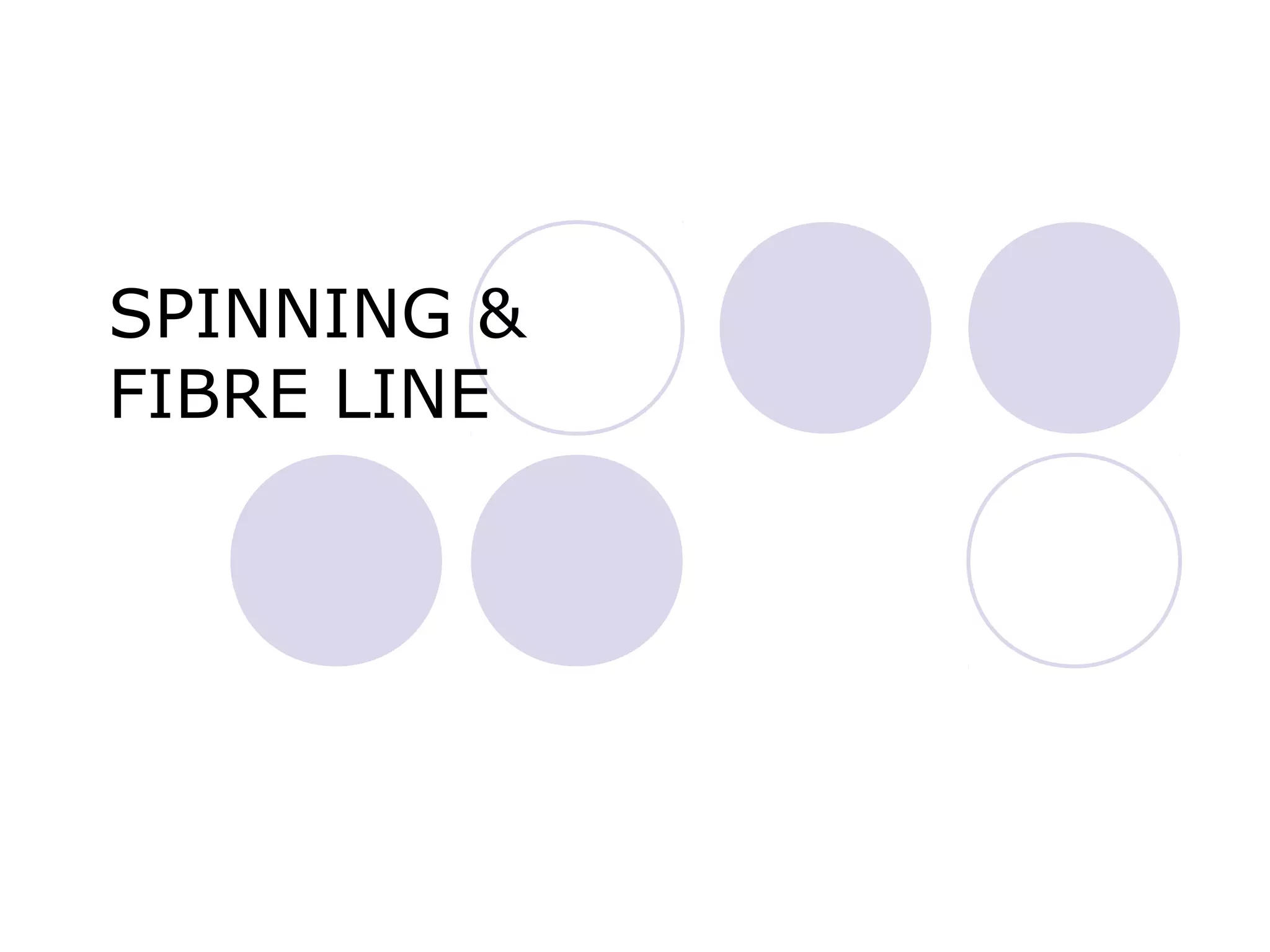 SPINNING &
FIBRE LINE
 