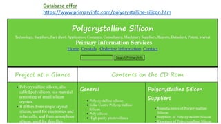 Database offer
https://www.primaryinfo.com/polycrystalline-silicon.htm
 