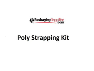 Poly Strapping kit