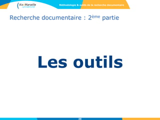 Recherche documentaire : 2ème partie
Les outils
Méthodologie & outils de la recherche documentaire
20
 