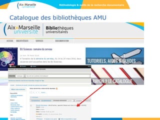 Catalogue des bibliothèques AMU
Méthodologie & outils de la recherche documentaire
25
 
