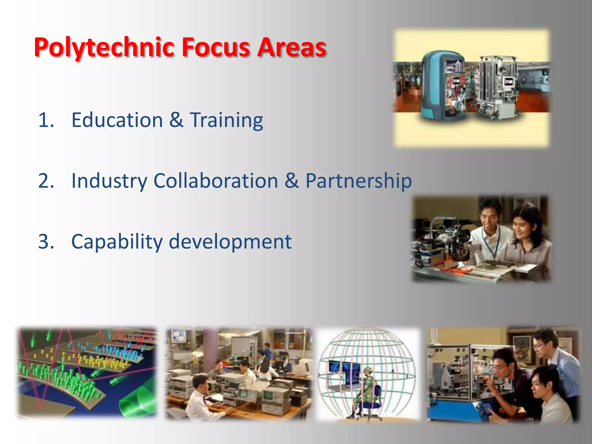 Focused on preparing manpower for industry