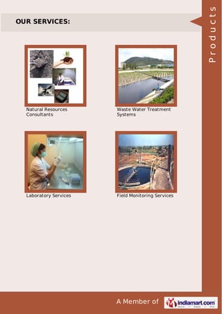 A Member of
OUR SERVICES:
Natural Resources
Consultants
Waste Water Treatment
Systems
Laboratory Services Field Monitoring Services
Products
 