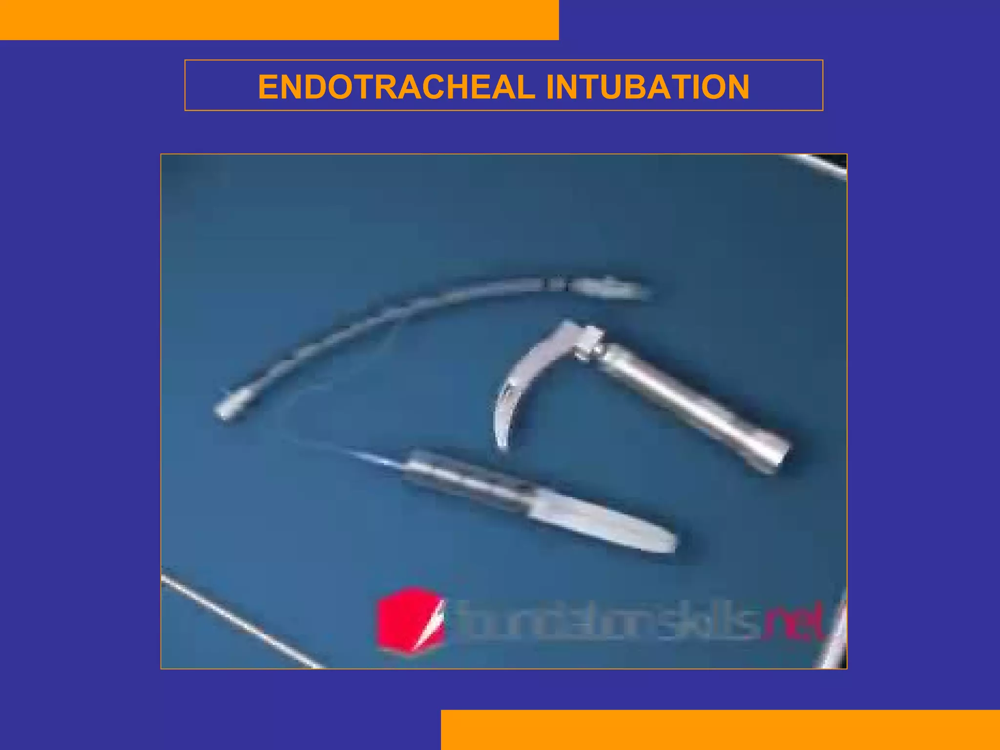 ENDOTRACHEAL INTUBATION 