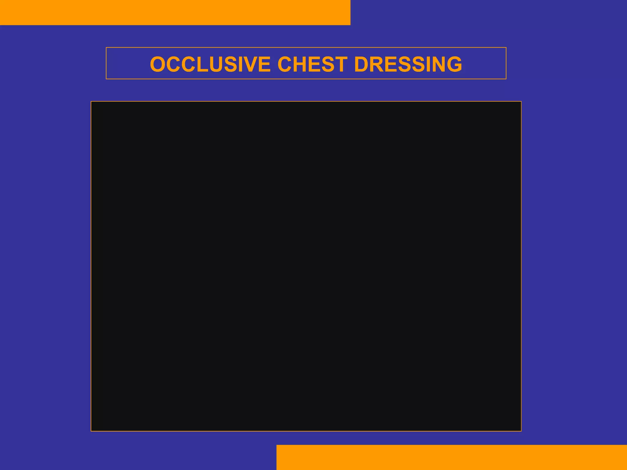 OCCLUSIVE CHEST DRESSING 
