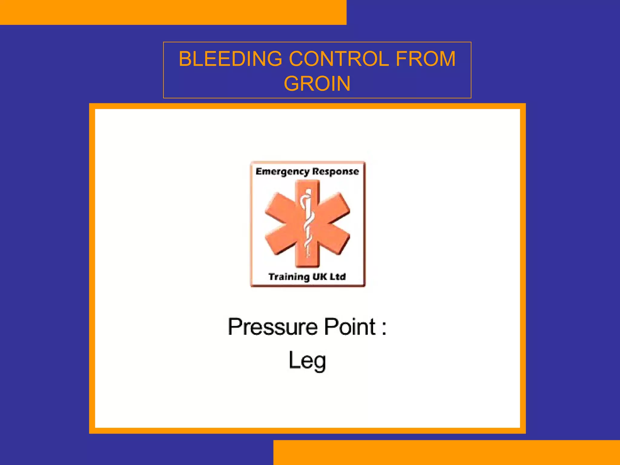 BLEEDING CONTROL FROM GROIN 