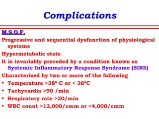 Complications
Disseminated intravascular coagulationDisseminated intravascular coagulation
• Follows severe blood loss and sepsis
• Restlessness , confusion,neurological
dysfunction,skin infercation,oligurea
• Excessive bleeding
• Prolonged PT,PTT,TT,hypofibrinogenemia
Treatment– prevention and early correction and
shock
 