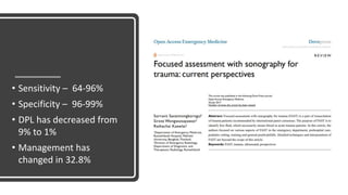• Sensitivity – 64-96%
• Specificity – 96-99%
• DPL has decreased from
9% to 1%
• Management has
changed in 32.8%
 
