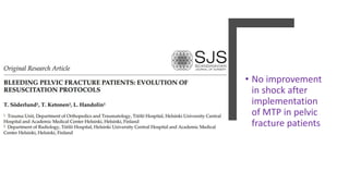 • No improvement
in shock after
implementation
of MTP in pelvic
fracture patients
 
