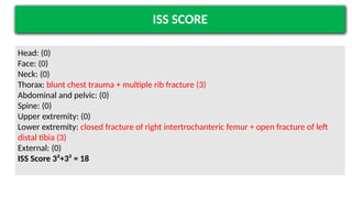 Polytrauma Iss Score Poly trauma, intertrochanter, open fractur distal tibia.pptx