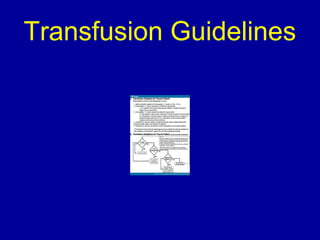 Transfusion Guidelines 
 