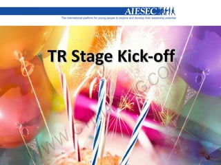 TR Stage Kick-off 