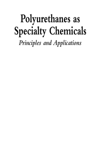 Principles and Applications
Polyurethanes as
Specialty Chemicals
 