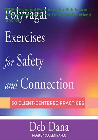 PDF Polyvagal Exercises for Safety and
Connection: 50 Client-Centered Practices
android
 