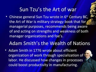 Sun Tzu’s the Art of war
• Chinese general Sun Tzu wrote in 6th Century BC,
  the Art of War is military strategy book tha...