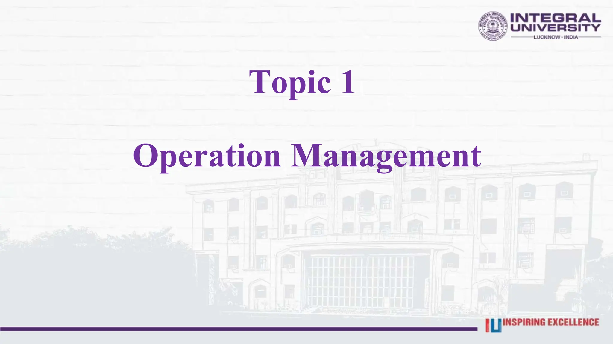 Topic 1
Operation Management
 