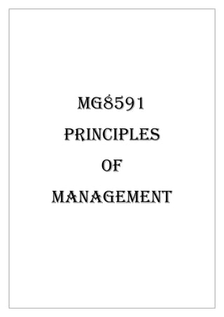 MG8591
PRINCIPLES
OF
MANAGEMENT
 