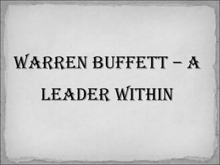 Warren buffett – a Leader within 