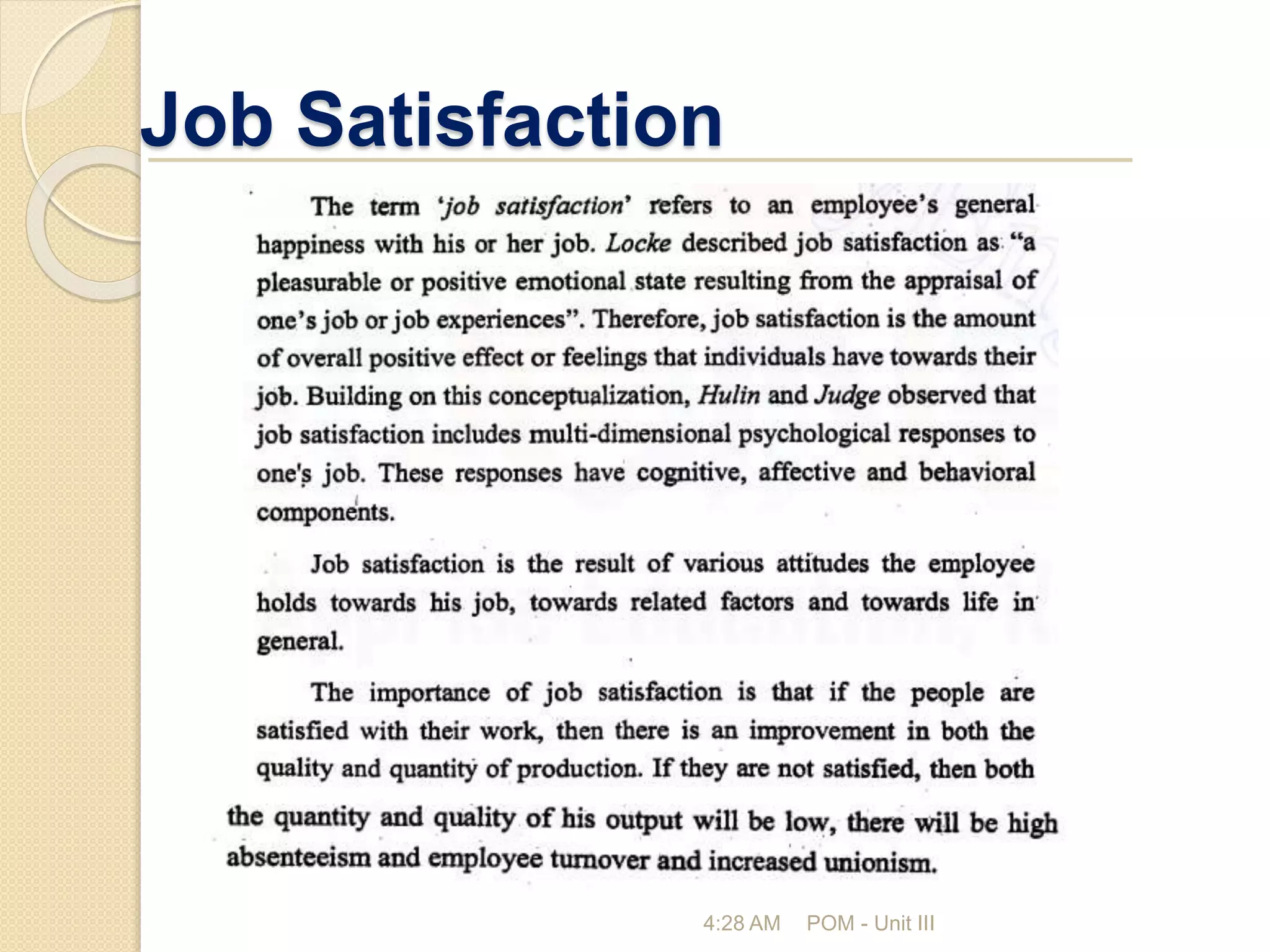 Job Satisfaction
4:28 AM POM - Unit III
 