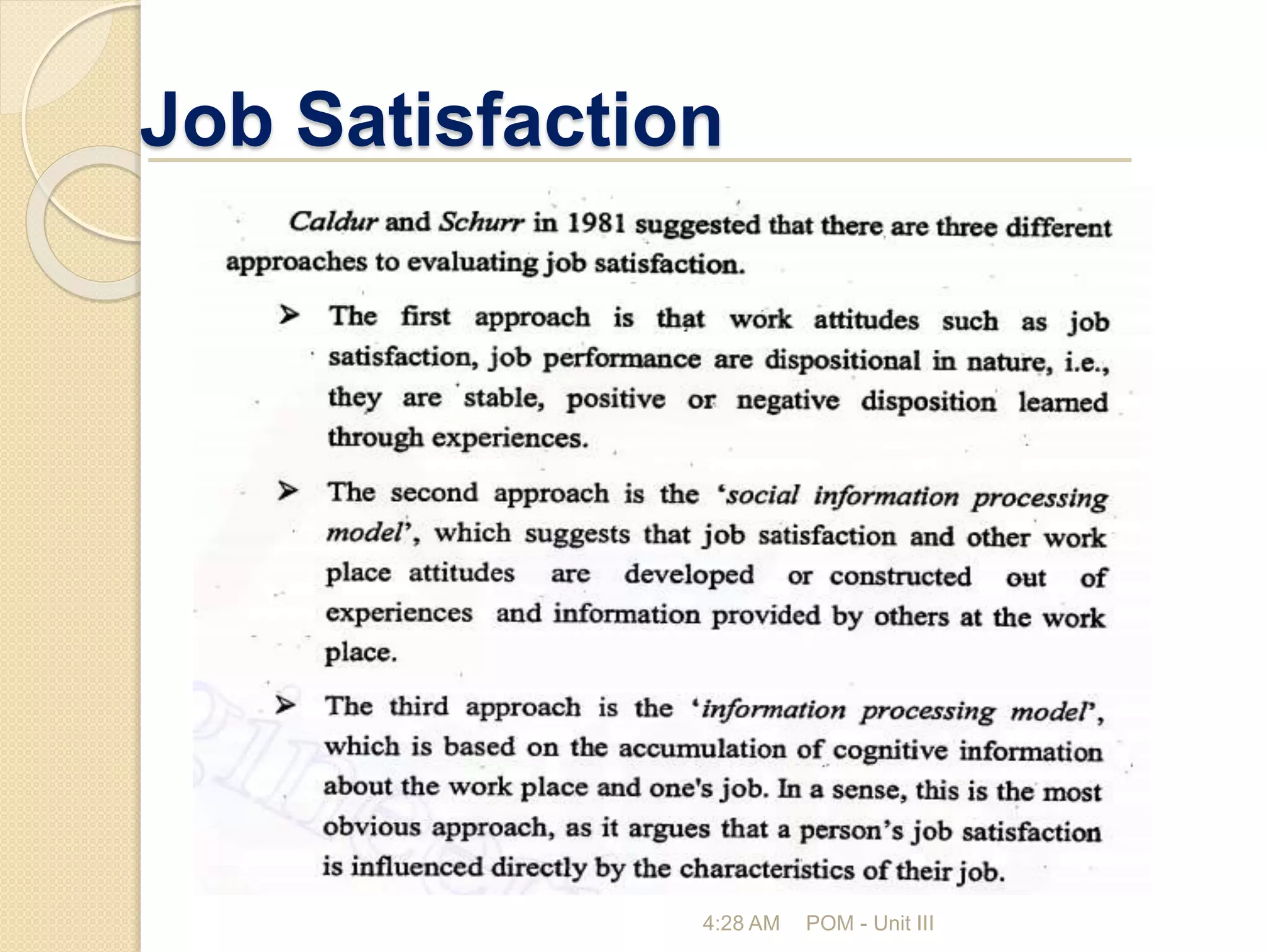 Job Satisfaction
4:28 AM POM - Unit III
 