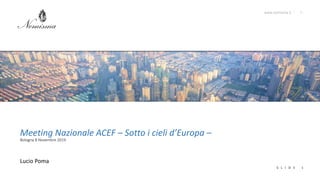 www.nomisma.it 1
S L I D E 1
Lucio Poma
Meeting Nazionale ACEF – Sotto i cieli d’Europa –
Bologna 8 Novembre 2019
 