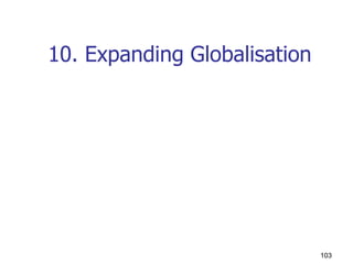 10. Expanding Globalisation
103
 