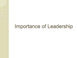 Importance of Leadership
 