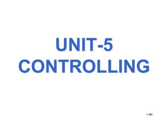 UNIT-5
CONTROLLING
1–381
 