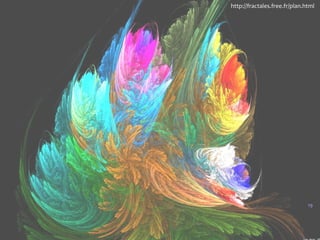 19
http://fractales.free.fr/plan.html
 