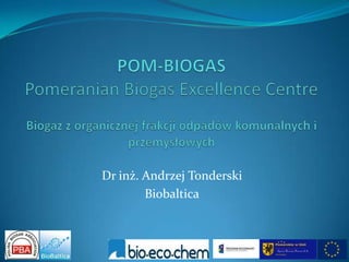 Dr inż. Andrzej Tonderski
        Biobaltica
 
