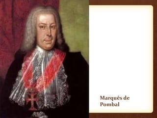 Marquês de
Pombal
 