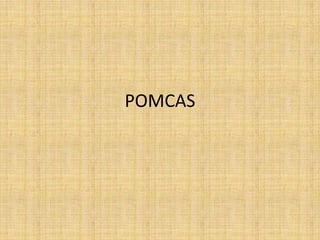 POMCAS
 