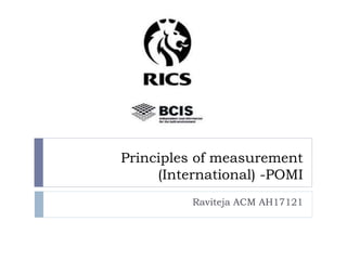 Principles of measurement
(International) -POMI
Raviteja ACM AH17121
 
