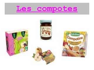 Les compotes 