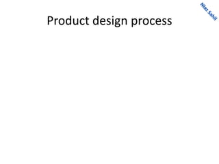 Product design process
 